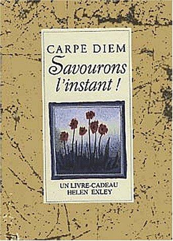 Carpe diem : savourons l'instant