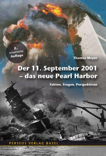 Der 11. September 2001 - das neue Pearl Harbor. Fakten, Fragen, Perspektiven