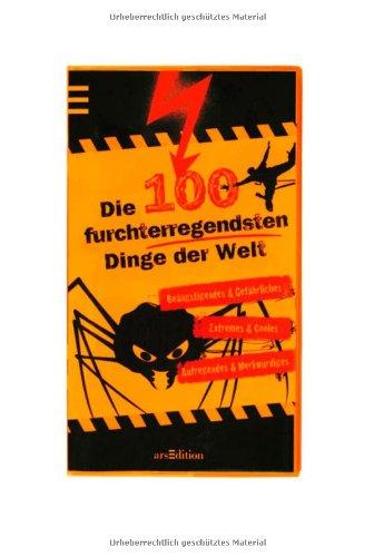 Die 100 furchterregendsten Dinge der Welt (100 Dinge)