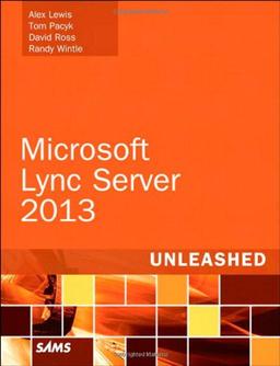 Microsoft Lync Server 2013 Unleashed