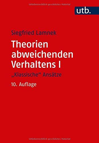 Theorien abweichenden Verhaltens I - &#34;Klassische Ansätze&#34;