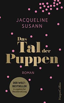 Das Tal der Puppen: Der Weltbestseller in ungekürzter Neuübersetzung