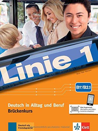 Linie 1 B1+/B2.1: Deutsch in Alltag und Beruf. Kurs- und Übungsbuch Teil 1 mit Audios und Videos (Linie 1 / Deutsch in Alltag und Beruf)