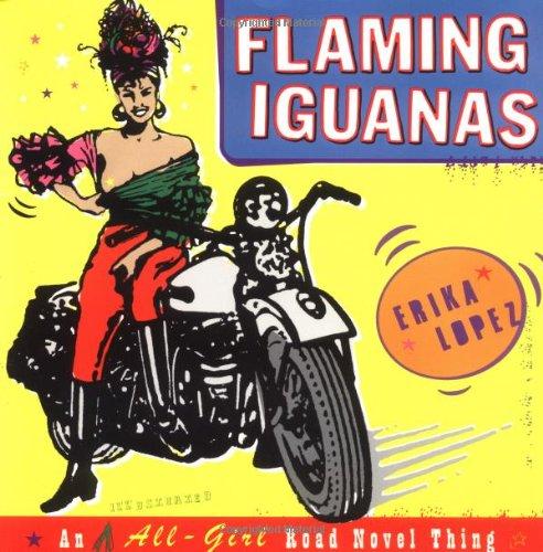 Flaming Iguanas: An Illustrated All-Girl Road Novel Thing: An All-Girl Road Novel Thing!