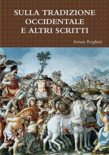 SULLA TRADIZIONE OCCIDENTALE E ALTRI SCRITTI