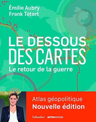 Le dessous des cartes : le retour de la guerre