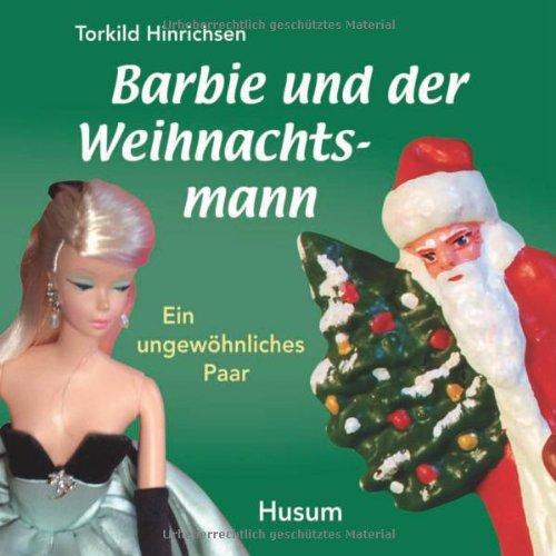 Barbie und der Weihnachtsmann: Ein ungewöhnliches Paar