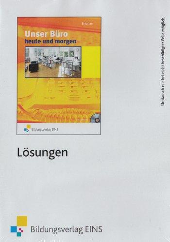 Unser Büro heute und morgen. Lösungen: Lösungen CD-ROM zu 0249. Die Inhalte der CD-ROM beziehen sich auf die 15. Auflage