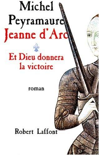 Jeanne d'Arc. Vol. 1. Et Dieu donnera la victoire