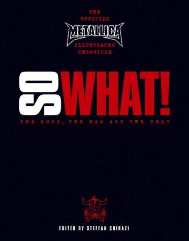 "Metallica": S What! - The Good, the Mad and the Ugly