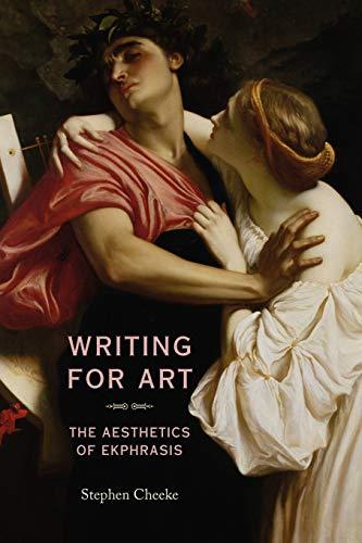 Writing for Art: The Aesthetics of Ekphrasis