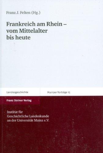 Frankreich am Rhein - vom Mittelalter bis heute (Mainzer Vortrage)