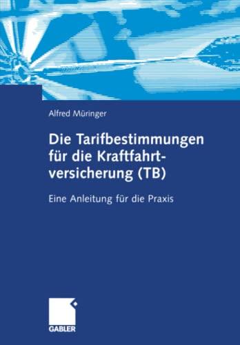 Die Tarifbestimmungen für die Kraftfahrtversicherung (TB): Eine Anleitung für die Praxis