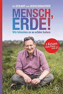 Mensch, Erde! Wir könnten es so schön haben