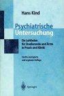 Psychiatrische Untersuchung: Ein Leitfaden für Studierende und Ärzte in Praxis und Klinik