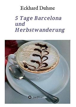 5 Tage Barcelona und Herbstwanderung