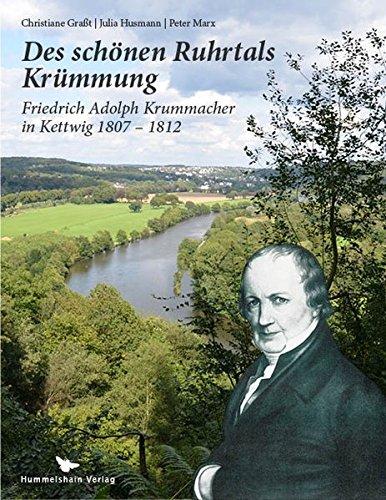 Des schönen Ruhrtals Krümmung: Friedrich Adolph Krummacher in Kettwig 1807 - 1812