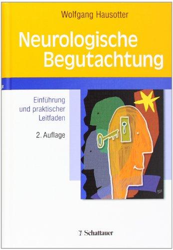 Neurologische Begutachtung. Einführung und praktischer Leitfaden