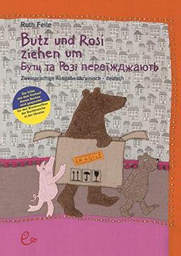 Butz und Rosi ziehen um ukrainisch-deutsch: Bilderbuch. Zweisprachige Ausgabe