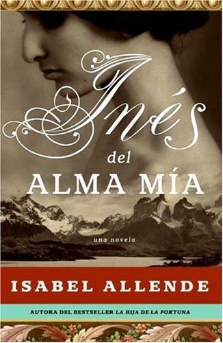 Ines del Alma Mia: Una Novela