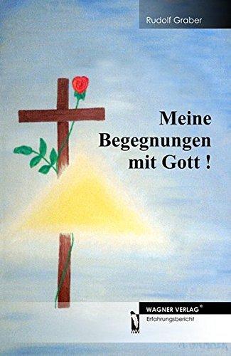 Meine Begegnungen mit Gott