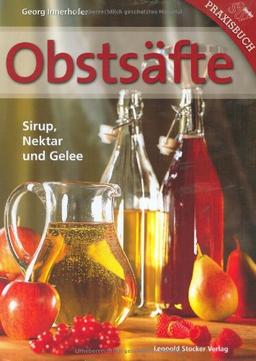 Obstsäfte: Sirup, Nektar & Gelee