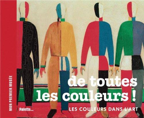 De toutes les couleurs ! : les couleurs dans l'art