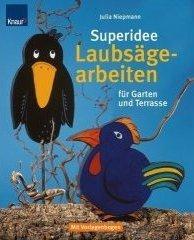 Superidee Laubsägearbeiten für Garten und Terrasse: Mit Vorlagenbogen