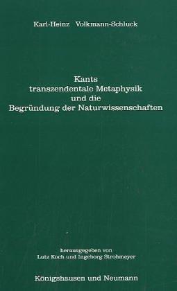 Kants transzendentale Metaphysik und die Begründung der Naturwissenschaften