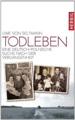 Todleben: Eine deutsch-polnische Suche nach der Vergangenheit