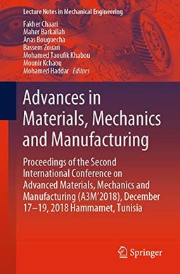 Advances in Materials, Mechanics and Manufacturing: Proceedings of the Second International Conference on Advanced Materials, Mechanics and ... (Lecture Notes in Mechanical Engineering)