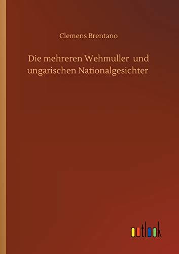 Die mehreren Wehmuller und ungarischen Nationalgesichter