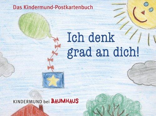 Ich denk grad an dich!: Das Kindermund-Postkartenbuch