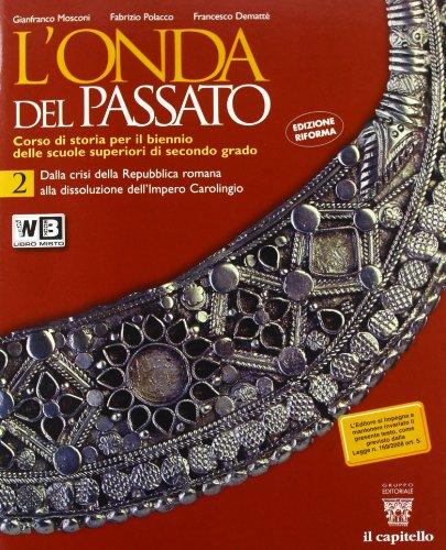 L'onda del passato. Corso di storia. Per le Scuole superiori. Con e-book. Con espansione online (Vol. 2)