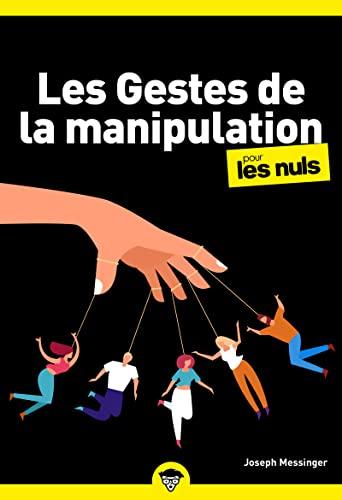 Les gestes de la manipulation pour les nuls