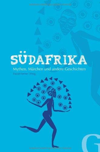 Südafrika: Mythen, Märchen und andere Geschichten - 1 Euro pro Buch geht direkt an die SOS Kinderdörfer weltweit