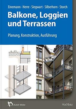 Balkone, Loggien und Terrassen: Planung, Konstruktion, Ausführung