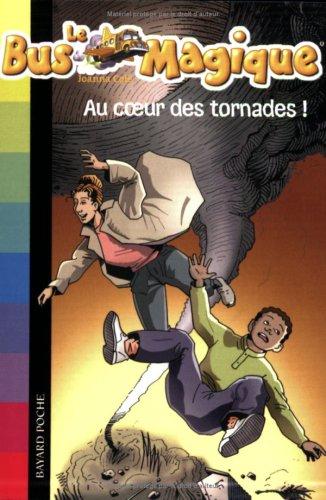 Le bus magique. Vol. 8. Au coeur des tornades !