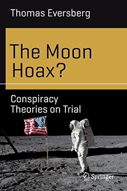 The Moon Hoax?: Conspiracy Theories on Trial (Science and Fiction)