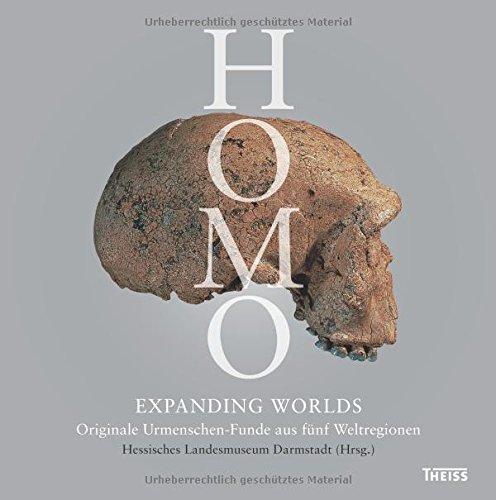 Homo - Expanding Worlds: Originale Urmenschen-Funde aus fünf Weltregionen