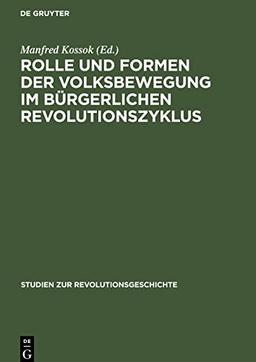 Rolle und Formen der Volksbewegung im bürgerlichen Revolutionszyklus