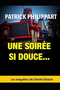 Une soirée si douce... (Les enquêtes de Dimitri Boizot, Band 8)