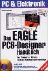 Das EAGLE PCB-Designer-Handbuch, m. CD-ROM