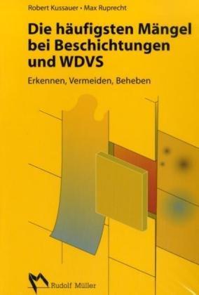 Die häufigsten Mängel bei Beschichtungen und Wärmedämm-Verbundsystemen: Erkennen, vermeiden, beheben