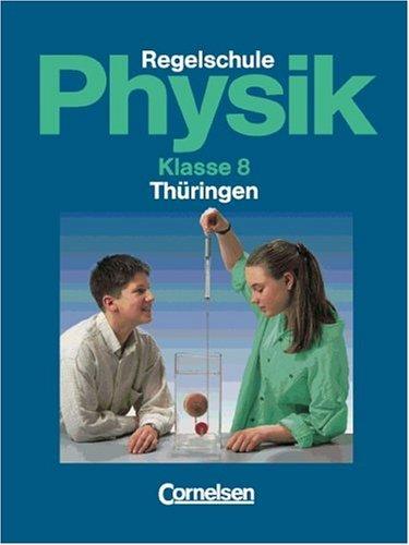 Physik für die Regelschule - Thüringen: Physik für die Regelschule, Ausgabe Thüringen, Klasse 8