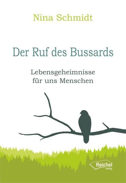 Der Ruf des Bussards: Lebensgeheimnisse für uns Menschen