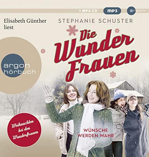 Die Wunderfrauen: Wünsche werden wahr (Wunderfrauen Winterbuch) (Wunderfrauen-Trilogie, Band 4)