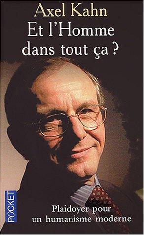 Et l'homme dans tout ça ? : plaidoyer pour un humanisme moderne