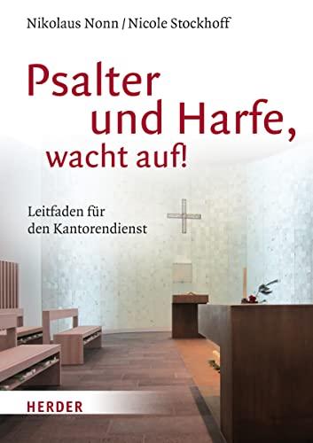 Psalter und Harfe, wacht auf!: Leitfaden für den Kantorendienst