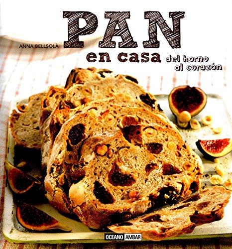 Pan en casa : del horno al corazón (Ilustrados / Cocina)